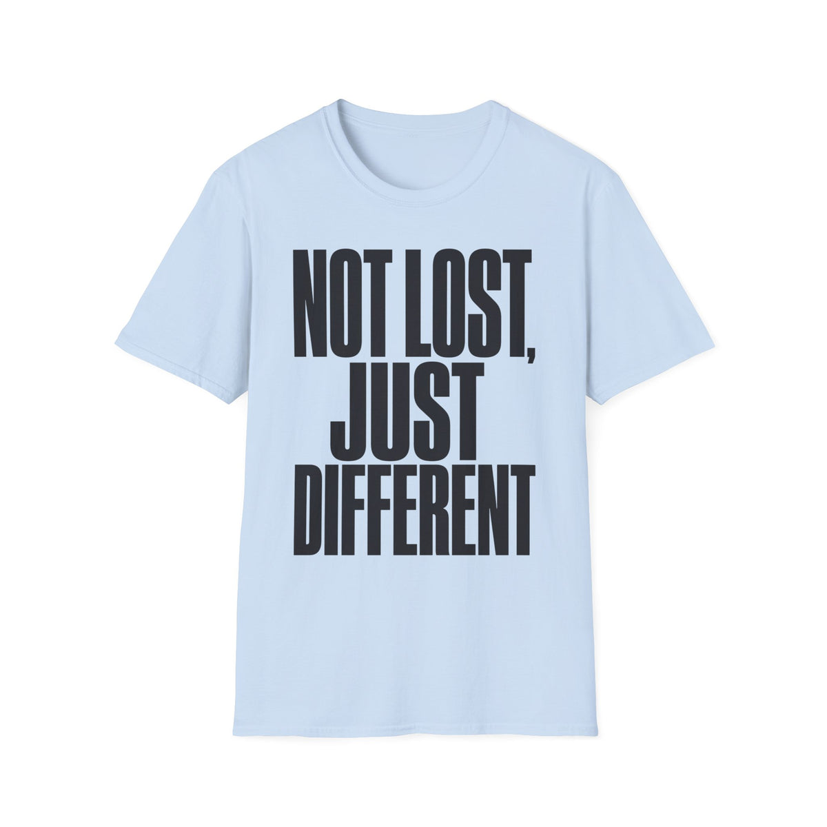 NOT LOST, JUST DIFFERENT