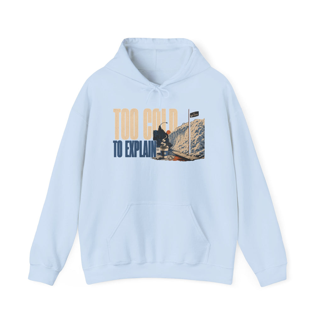 TOO COLD TO EXPLAIN